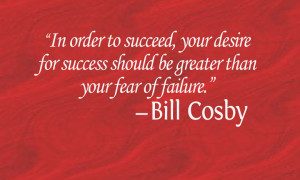 Inspirational Quote – Success amd Fear – Bill Cosby