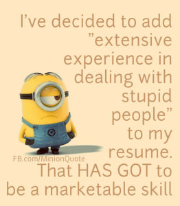 Extensive experience in dealing with – Minion Quotes