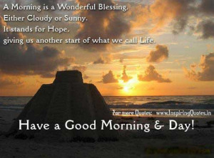 Morning is a Wonderful Blessing, Either Cloudy or Sunny. It stand ...