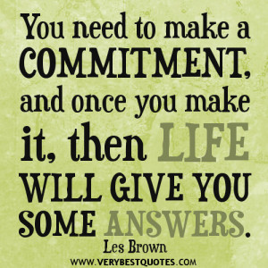 commitment quotes, life quotes, motivational quotes, you need to make ...