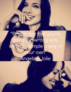 Angelina jolie, quotes, sayings, life, your own way