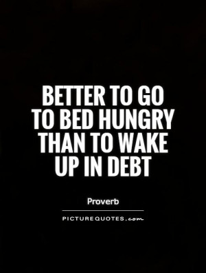 Money Quotes Wake Up Quotes Proverb Quotes Hungry Quotes Poor Quotes ...