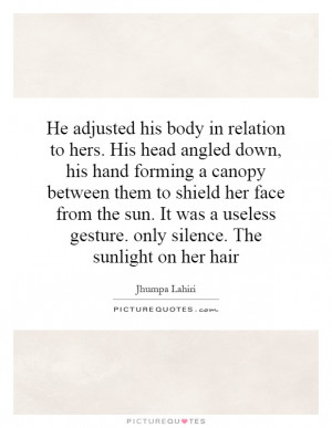 He adjusted his body in relation to hers. His head angled down, his ...
