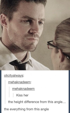 the everything from this angle. Don't know if I ship Olicity