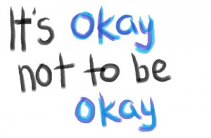 its-ok-not-to-be-ok-inspirational-quotes