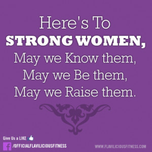 Strong Women May We Know Them May we know them,