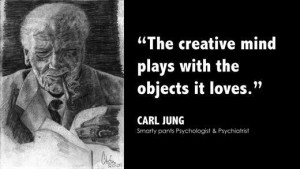 ... Creative Mind plays with the objects it loves. ~Carl Jung Quotation