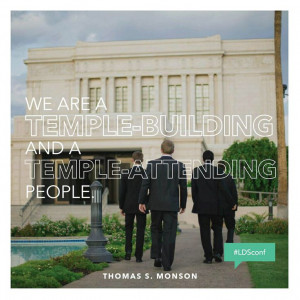 Thomas S. Monson quote about temples.