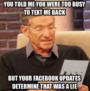 You told me you were too busy to text me back…