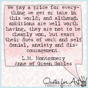 ... dues of work and self denial, anxiety and discouragement.” ― L.M
