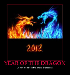 YEAR OF THE DRAGON-QUOTES-FIRE DRAGONS-2012