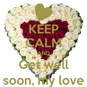 Get Well Soon my Love Quotes And Get Well Soon my Love