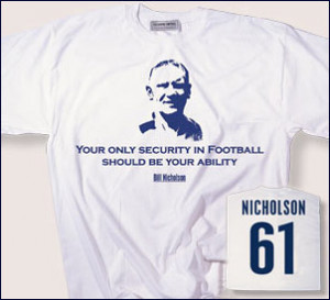 Bill Nicholson quote t-shirt