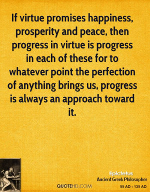 If virtue promises happiness, prosperity and peace, then progress in ...