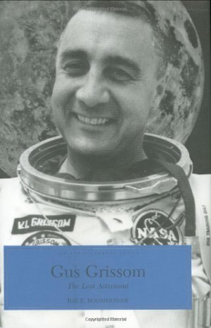 Gus Grissom: The Lost Astronaut (Indiana Biography Series)