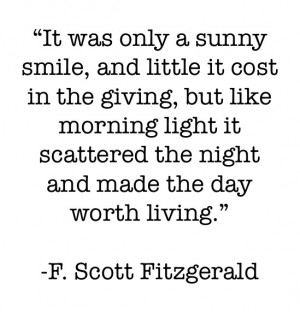 See more quotes like It was only a sunny smile, and little it cost in ...