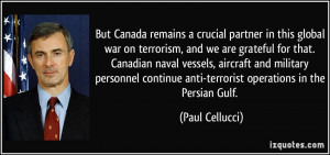 But Canada remains a crucial partner in this global war on terrorism ...