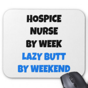 Lazy Butt Hospice Nurse Mousepads