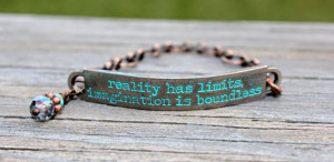 Inspirational Quotes Bracelet reality has limits, imagination is ...
