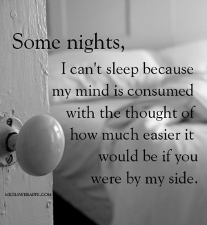 Some nights, I can't sleep because my mind is consumed with the ...