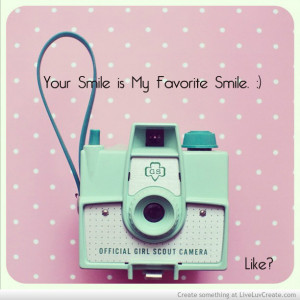 ... , life, love, pretty, quote, quotes, vintage, your my favorite smile