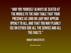 quote-Robert-Grosseteste-and-you-yourself-always-be-seated-at-57975 ...