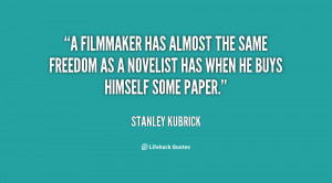 filmmaker has almost the same freedom as a novelist has when he buys ...