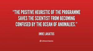The positive heuristic of the programme saves the scientist from ...