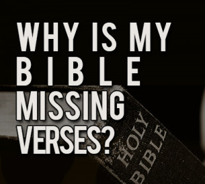 Why is My Bible Missing Verses?