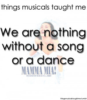 Thank you for the music:) Things Musicals Taught Me by lillian