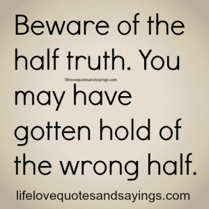 Half Truths Quotes
