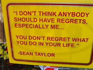 And on the back of the sign a quote from Sean Taylor.