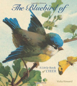 The Bluebird of Happiness: A Little Book of Cheer