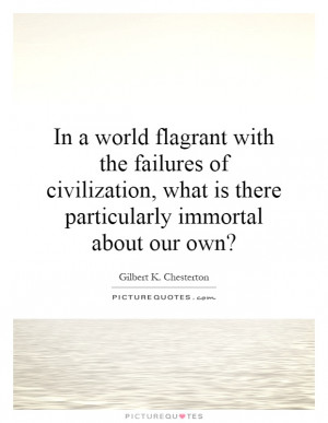 Failure Quotes Civilization Quotes Gilbert K Chesterton Quotes