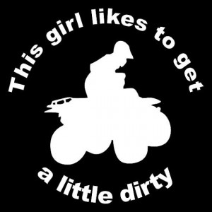 This Girl Likes To Get A Little Dirty 4 Wheeler vinyl decal. Great for ...