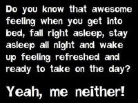 ... ! Insomnia Humor Insomnia humor. Not so funny. Insomnia/Sleep humor
