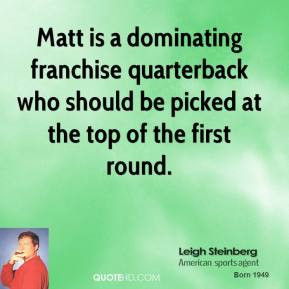 Matt is a dominating franchise quarterback who should be picked at the ...