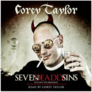 The Seven Deadly Sins of Corey Taylor