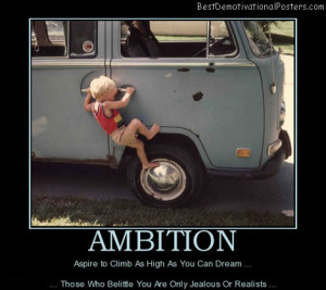 ambition-aspire-climb-dream-little-best-demotivational-posters