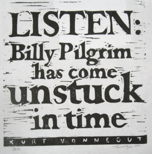 TITLE: Listen: Billy Pilgrim Has Come Unstuck in Time -- DATE: Spring ...