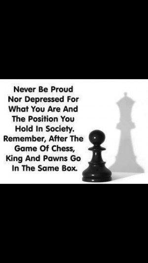 Life is like a chess game indeed