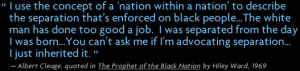 ... Albert Cleage, quoted in The Prophet of the Black Nation by Hiley Ward