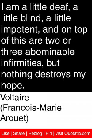 ... are two or three abominable infirmities, but nothing destroys my hope