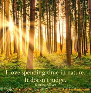Nature, quotes, sayings, spending time in nature