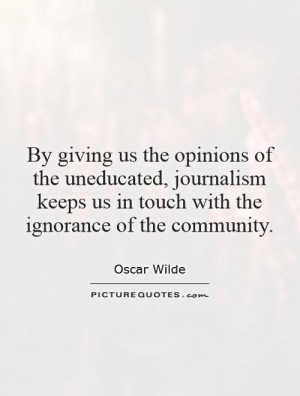 Oscar Wilde Quotes Journalism Quotes