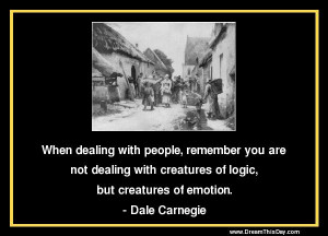... with creatures of logic but creatures of emotion dale carnegie love