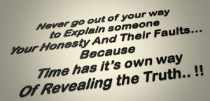 ... Time Has It’s Own Way Of Revealing the Truth..!! ~ Honesty Quote