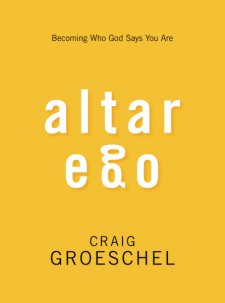 ... Food for Friday: 20 Great Quotes from Altar Ego by Craig Groeschel