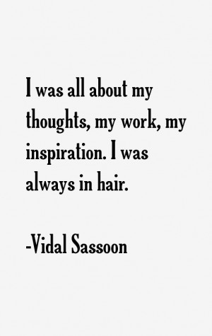 Vidal Sassoon Quotes & Sayings