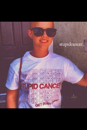 Stupid cancer.